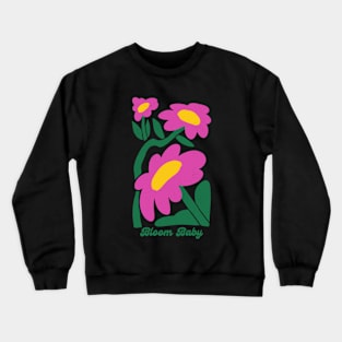 Bloom baby Crewneck Sweatshirt